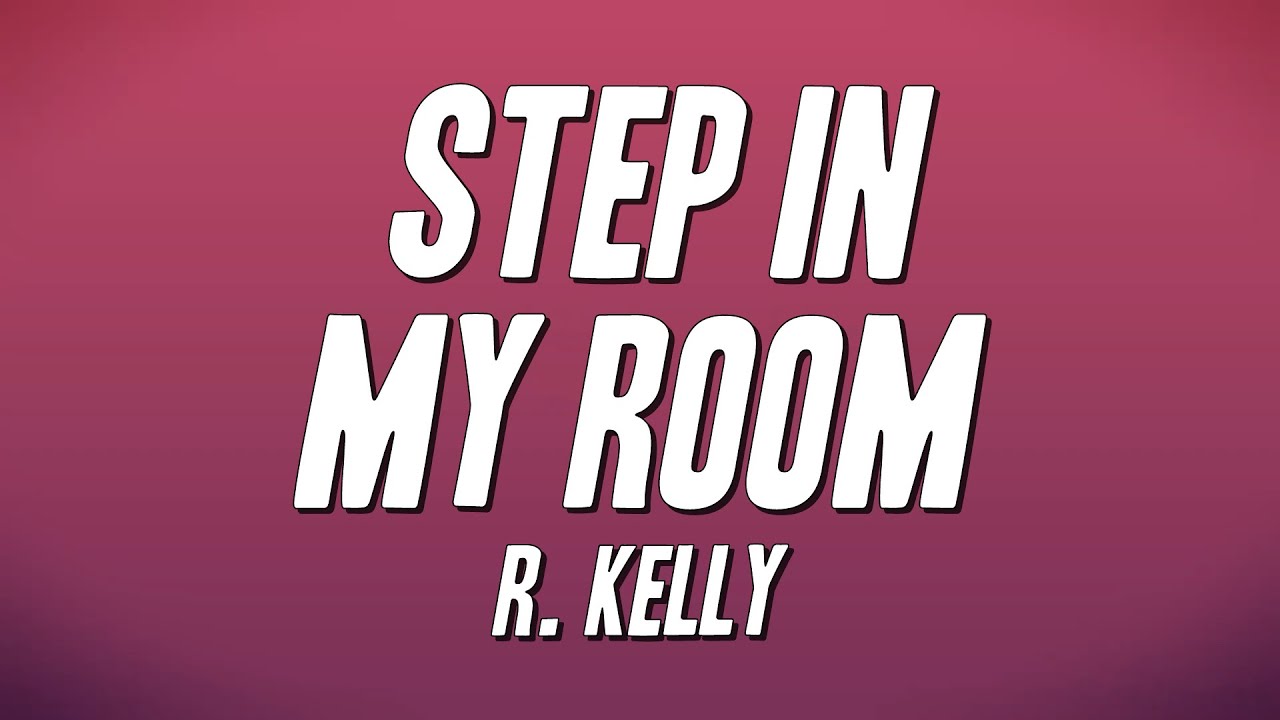 R. Kelly - Step In My Room (Lyrics)