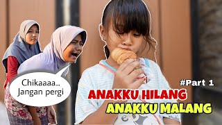 DRAMA | ANAKKU HILANG ANAKKU MALANG PART 1 | CHIKAKU CHANNEL