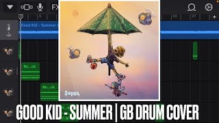 Good Kid - Summer | GarageBand Drum Cover 🥁