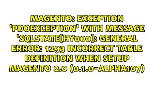 Exception 'PDOException' with message 'SQLSTATE[HY000]: General error: 1293 Incorrect table...