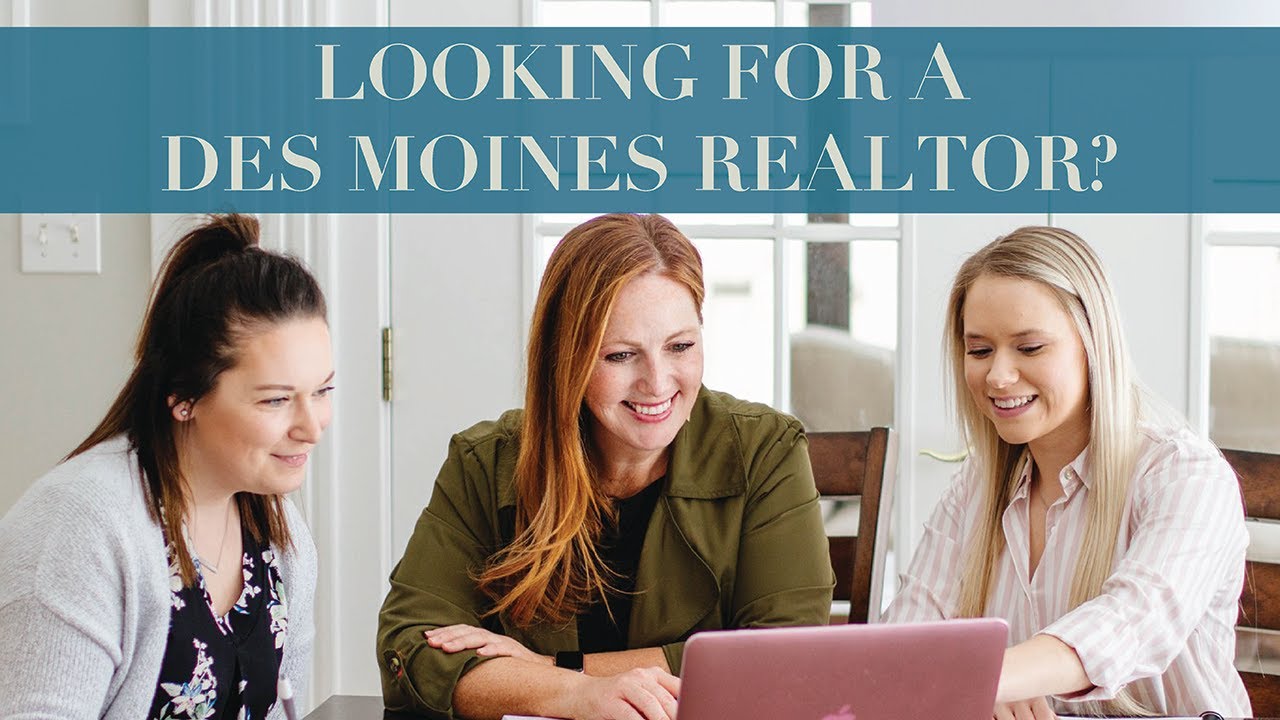 Looking for a Des Moines Realtor? Here's Why to Choose Our Team