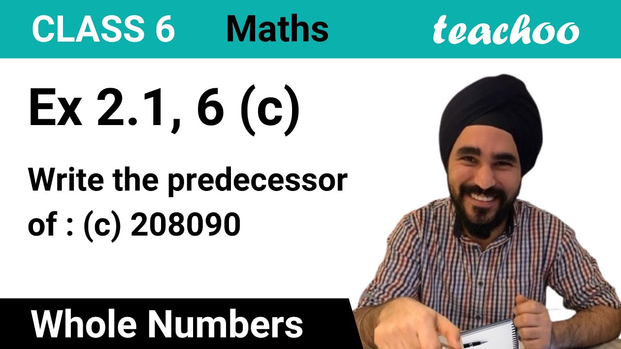 Ex 2.1, 6 (c) - Write the predecessor of: (c) 208090 - Teachoo