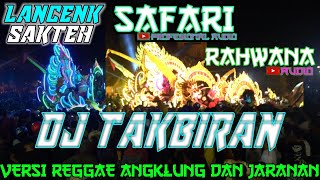 DJ TAKBIRAN VERSI REGGAE X ANGKLUNG BASS GLERR safari profesional audio LANCENK SAKTEH