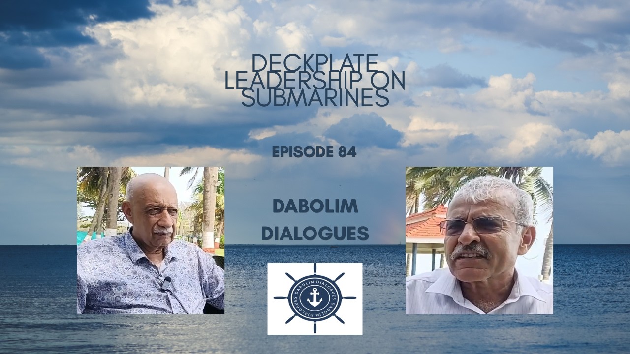Deckplate Leadership on Submarines - A Conversation with Cdr K Ramdas (Retd)