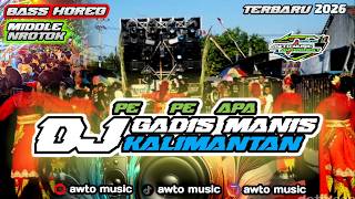 Dj Gadis Manis Kalimantan  Pe Pe Apa Middle Nrotok  Bass Horeg awto  