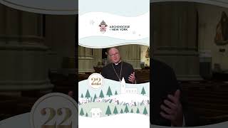 Day 22 of Advent with Cardinal Timothy Dolan 12/21/25
