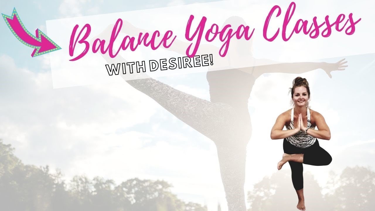 Balance Yoga Classes Balance Yoga Class with Desiree Free Yoga Club
