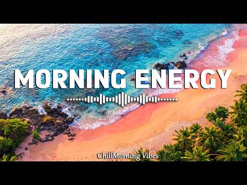 Morning Energy 2026 ☀️ Tropical Chillout & Deep House Mix for a Positive Start