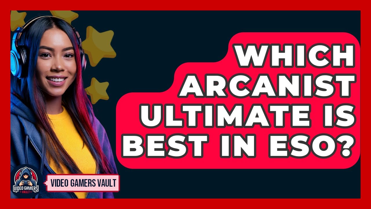 Which Arcanist Ultimate Is Best In ESO? - Video Gamers Vault
