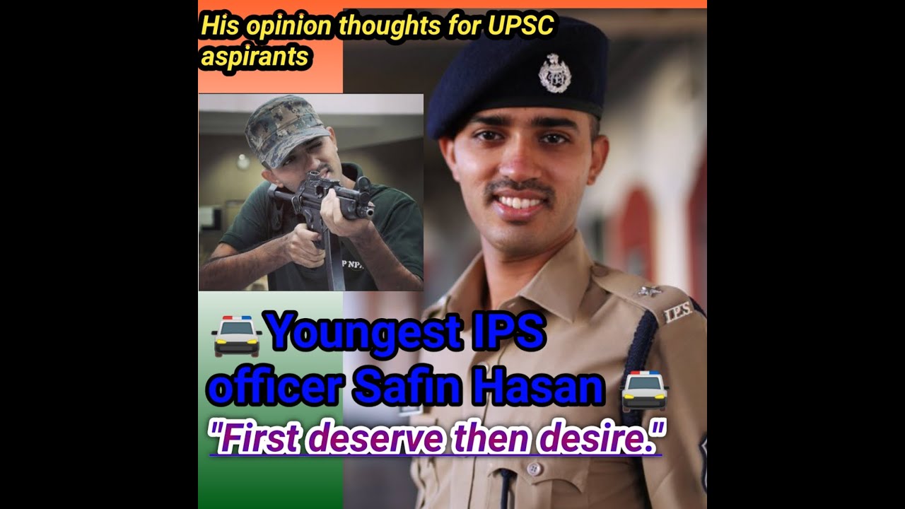 His opinion thoughts for UPSC aspirants by youngest IPS officer Safin ...