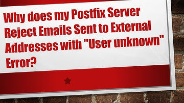Why does my Postfix Server Reject Emails Sent to External Addresses with "User unknown" Error?