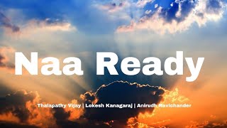 Naa Ready Song(lyrics) - ♌ | Thalapathy Vijay | Lokesh Kanagaraj | Anirudh Ravichander
