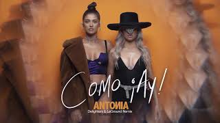 Antonia - Como ¡Ay! (Delighters & LeGround Remix) Resimi