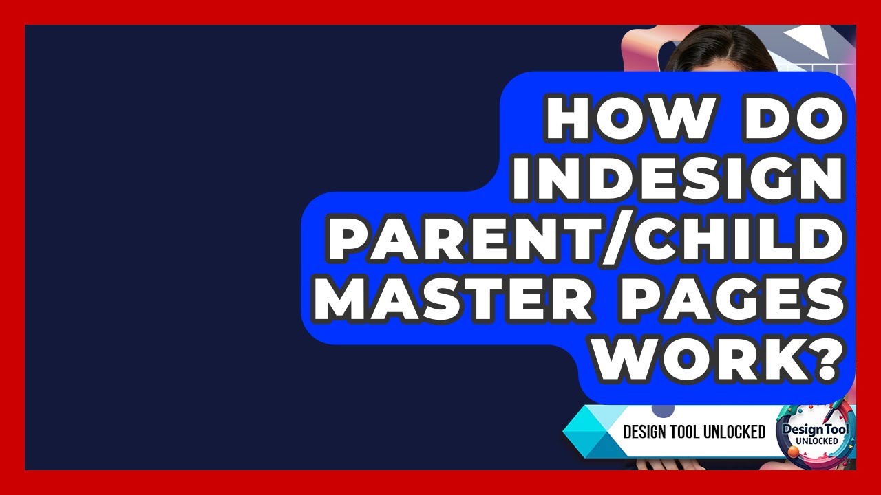 How Do InDesign Parent/Child Master Pages Work? - Design Tool Unlocked ...