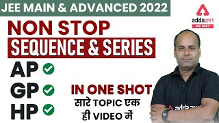 Sequence and Series Class 11 in One Shot | Sequence and series JEE Mains One Shot | JEE Main Maths