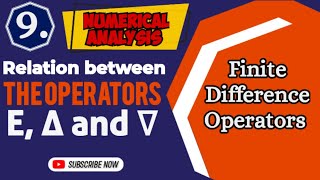Relations Between the Operators E, ∆ and ∇ | Finite Difference Operators | Numerical Analysis