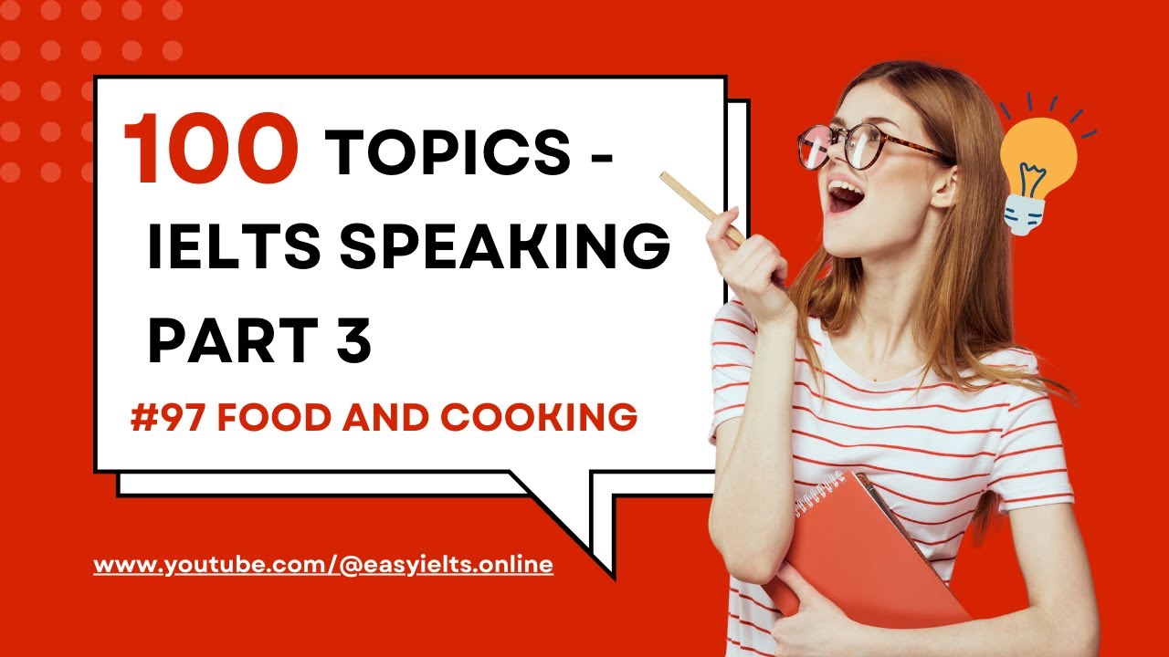 100 topics of IELTS SPEAKING PART 3 | Topic 97: Food and Cooking ...