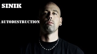 Video thumbnail of "Sinik - Autodestruction"