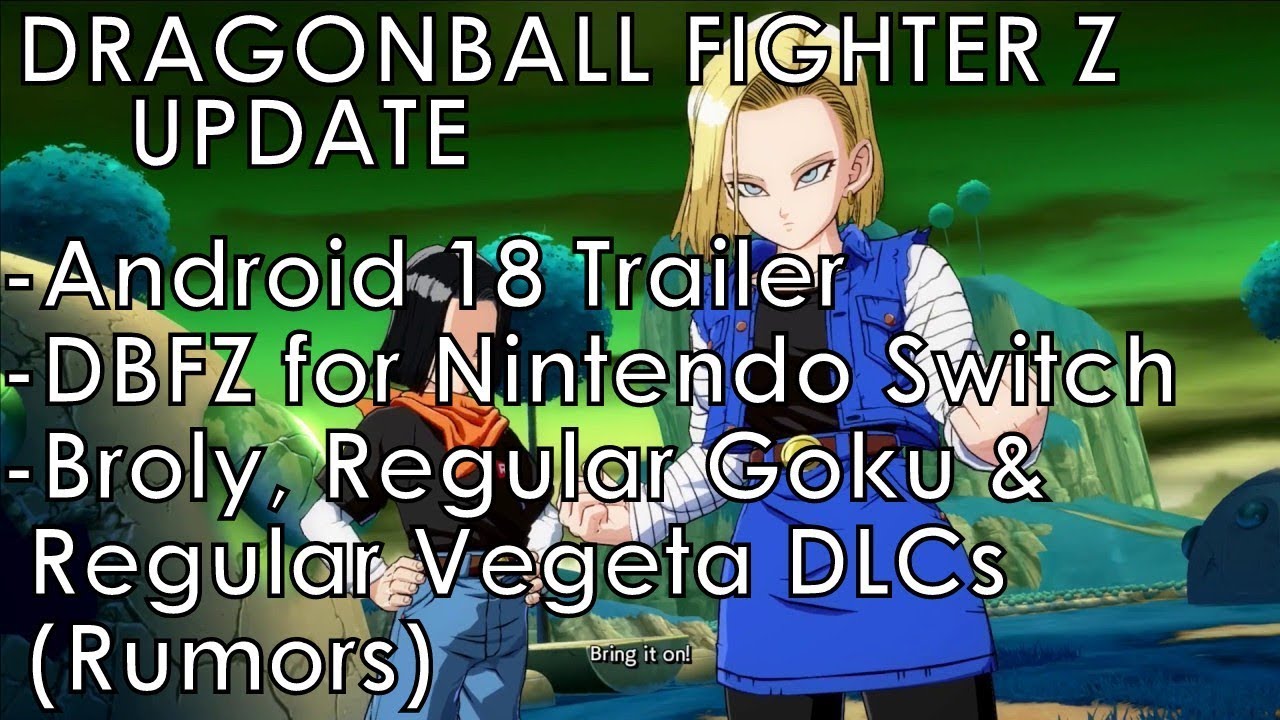 Android 18 Trailer Dragon Ball Fighter Z for Nintendo Switch Broly ...