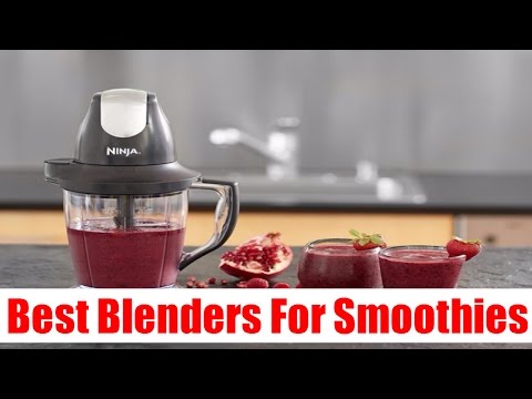 best-blenders-for-smoothies-2017-|-the-best-blenders-for-making-smoothies-on-any-budget