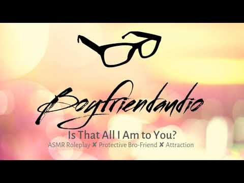 Is That All I Am To You? [Boyfriend Roleplay][Confession] ASMR