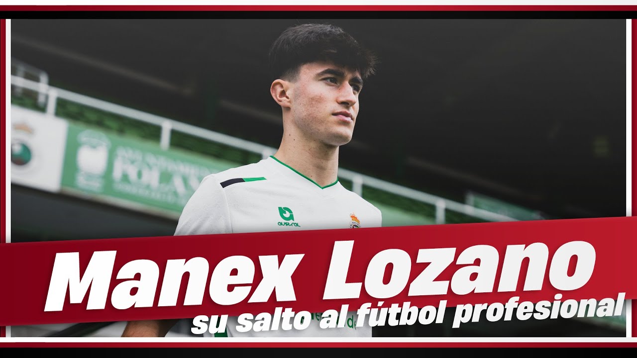 MANEX LOZANO ES MUY BUENO | SU SALTO AL FÚTBOL PROFESIONAL