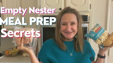 Never Spend Hours Cooking Again: Time-Saving Meal Prep for Empty Nesters