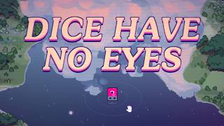 Dice Have No Eyes - Gameplay Trailer