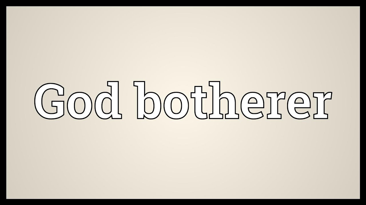God botherer Meaning YouTube