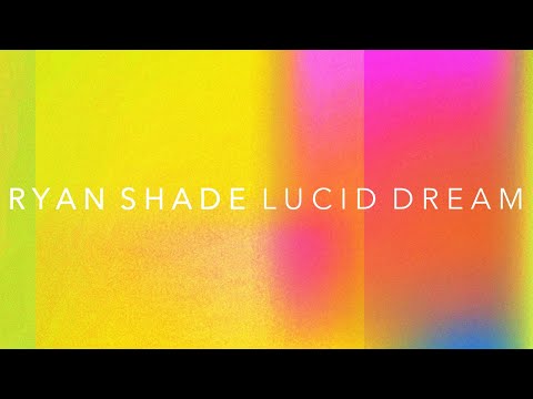 Ryan Shade - Lucid Dream