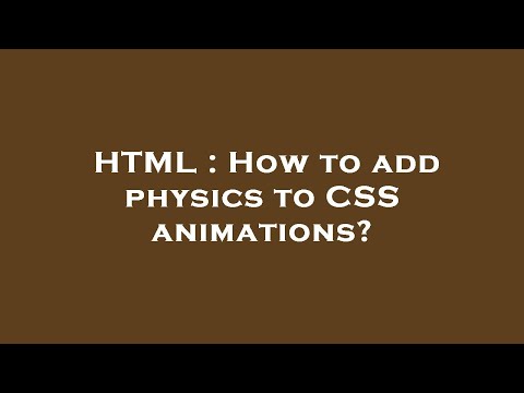 HTML : How to add physics to CSS animations?
