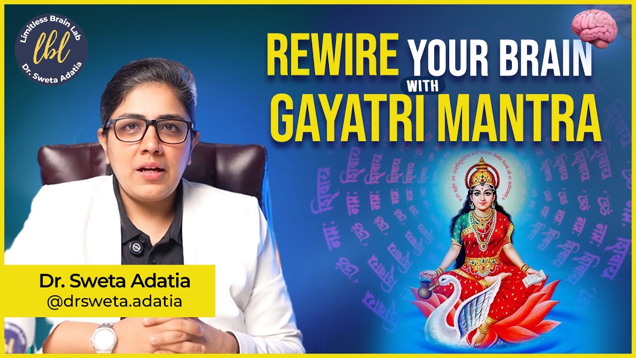 This Happens in your BRAIN when you Chant Gayatri Mantra | Dr. Sweta Adatia