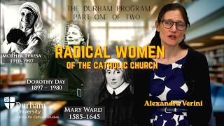 Radical women of the Catholic Church By Alexandra Verini THE DURHAM PROGRAM