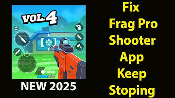 Fix Frag Pro Shooter Keeps Stopping |Frag Pro Shooter Crash Issue | Frag Pro Shooter| PSA 24