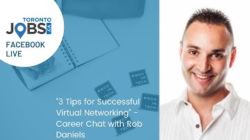 “3 Tips for Successful Virtual Networking” - Career Chat with Rob Daniels