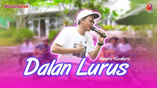 DALAN LURUS - HENDRA KUMBARA (Official Live Music) #SyalaLive