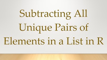 Subtracting All Unique Pairs of Elements in a List in R