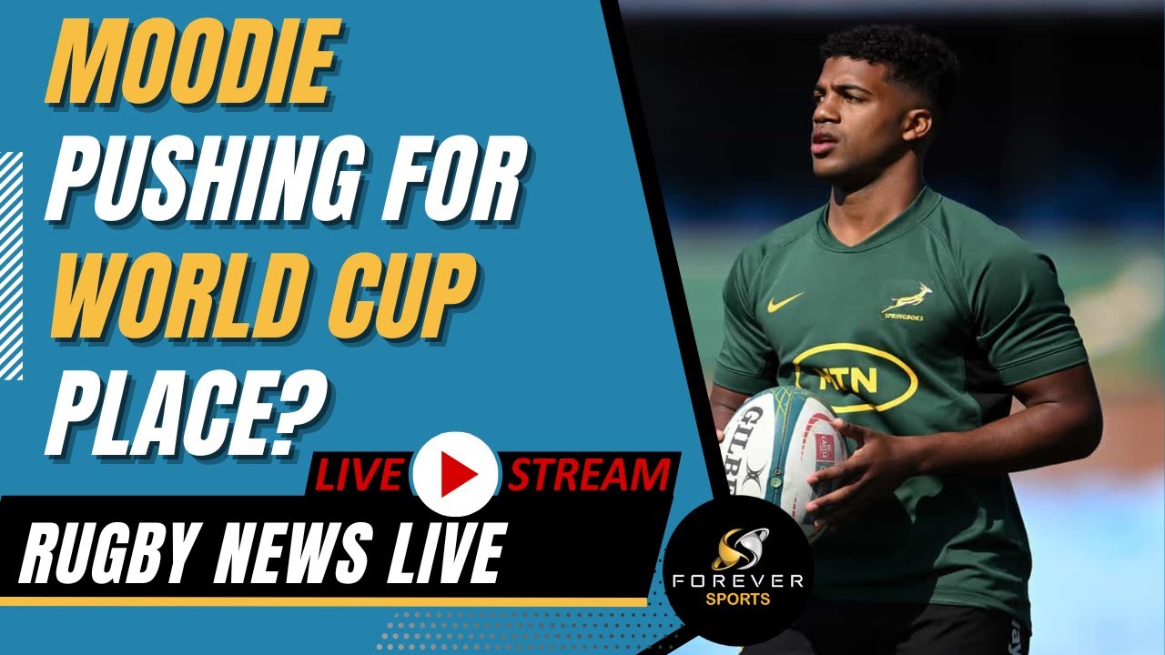MOODIE PUSHING FOR WORLD CUP PLACE! Rugby News Live Forever Rugby