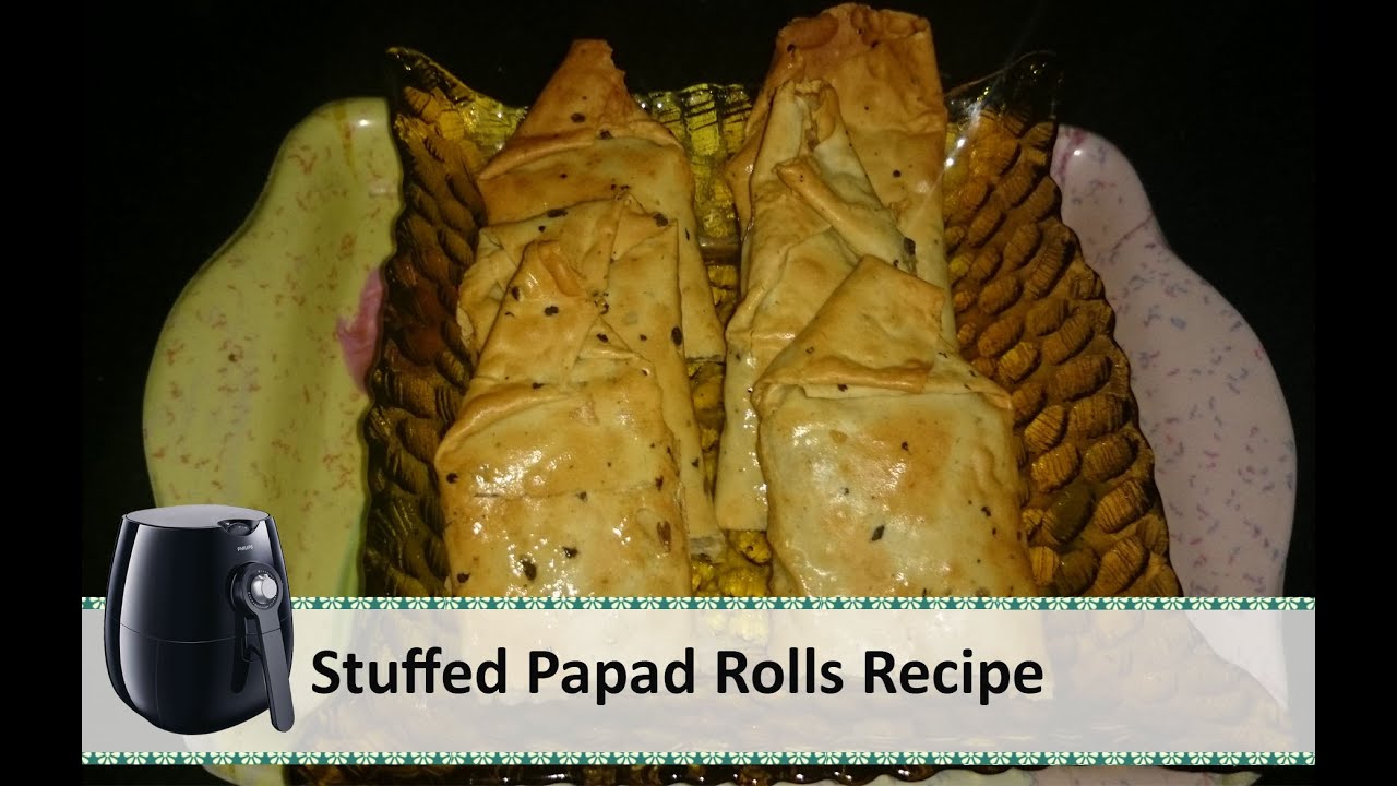 Stuffed Papad Roll Recipe | Airfryer recipes  by Healthy Kadai