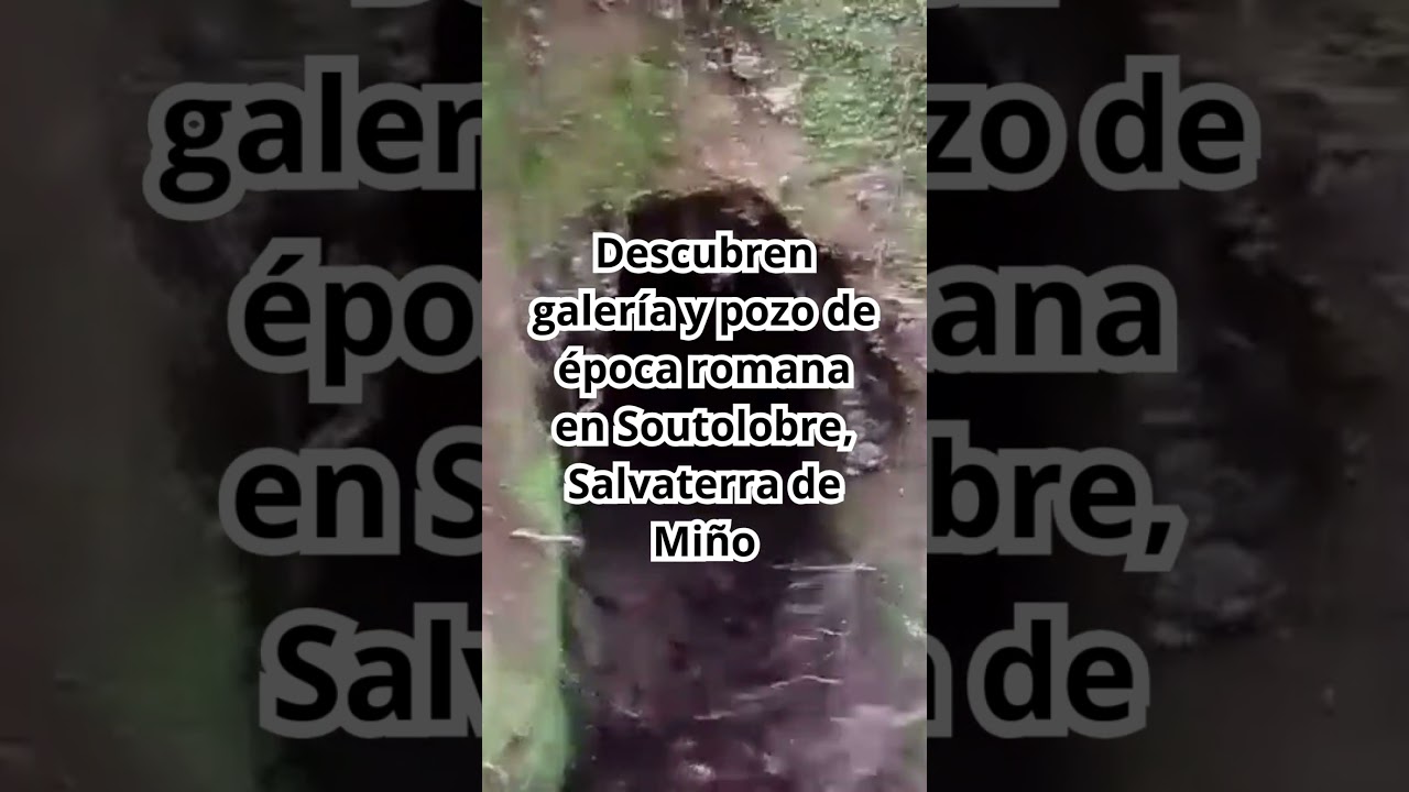 Nuevas evidencias de minería romana en Galicia hallazgo arqueológico en Salvaterra de Miño