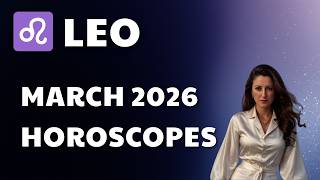 ♌ Leo March 2026 horoscopes | A month that will change your life.