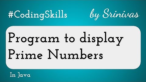 Program to display Prime Numbers in Java | Coding Skills