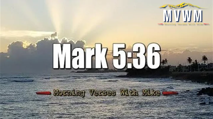 Mark 5:36 | Sabah Ayetleri Mike ile | #SAWM