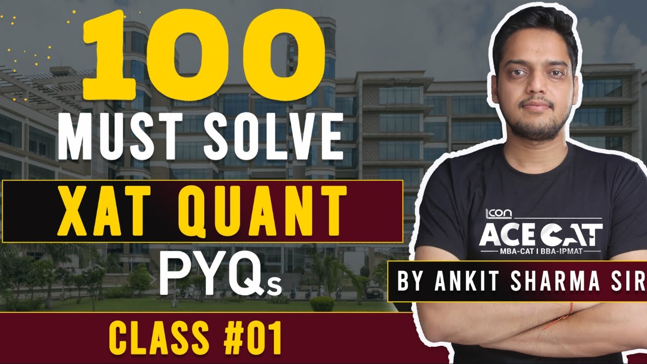 Must Solve XAT QUANT PYQs for XAT 2025 by Ankit Sir - YouTube