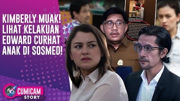 Kimberly Ryder Murka! Edward Akbar Curhat Soal Anak Di Sosmed Lalu Menghilang! | CUMISTORY