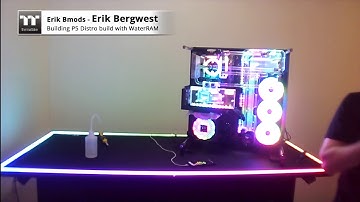 Team TT modding LIVE: Season 1 (Erik Bmods - building P5 with Distro plate and WaterRAM)