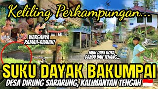 JAUH DARI KOTA, KAYA KEBAHAGIAAN: Kehidupan Tenang & Ramah Suku Dayak Bakumpai, Desa Dirung Sararung