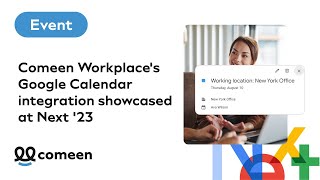 Comeen Workplace's Google Calendar integration showcased at Next '23