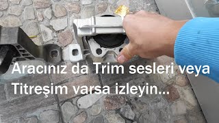 Aracınızın iç kısımlarında Trim sesi veya Titreşim oluyorsa sebebi bundan olabilir.