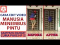 Cara Edit Video MANUSIA MENEMBUS PINTU *CUMA PAKE HP !!! - Tutorial Edit Video